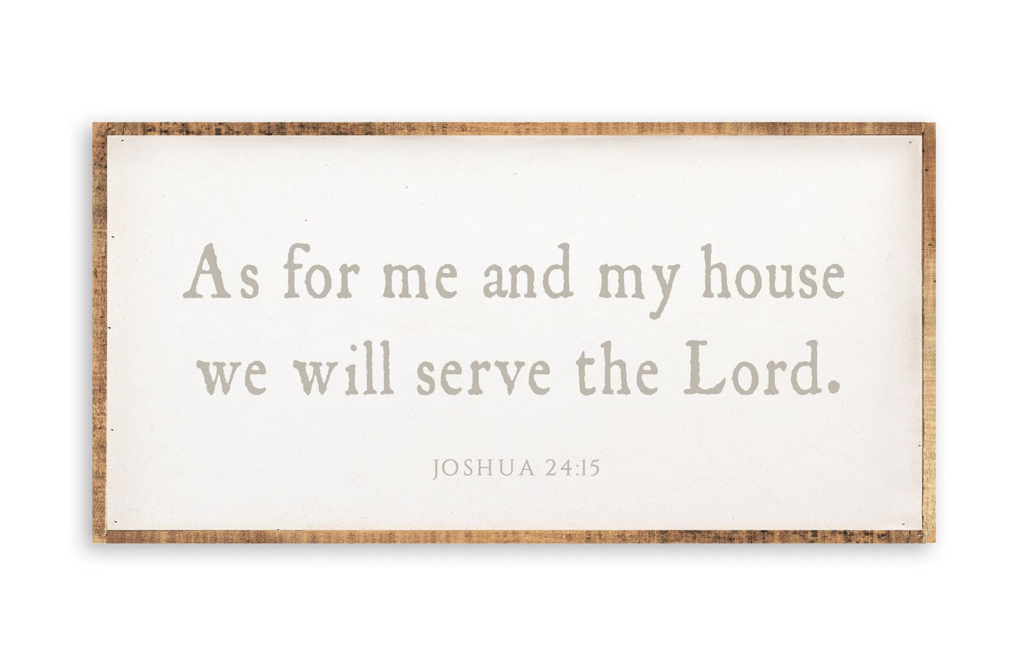 24 x 12" | As For Me And My House