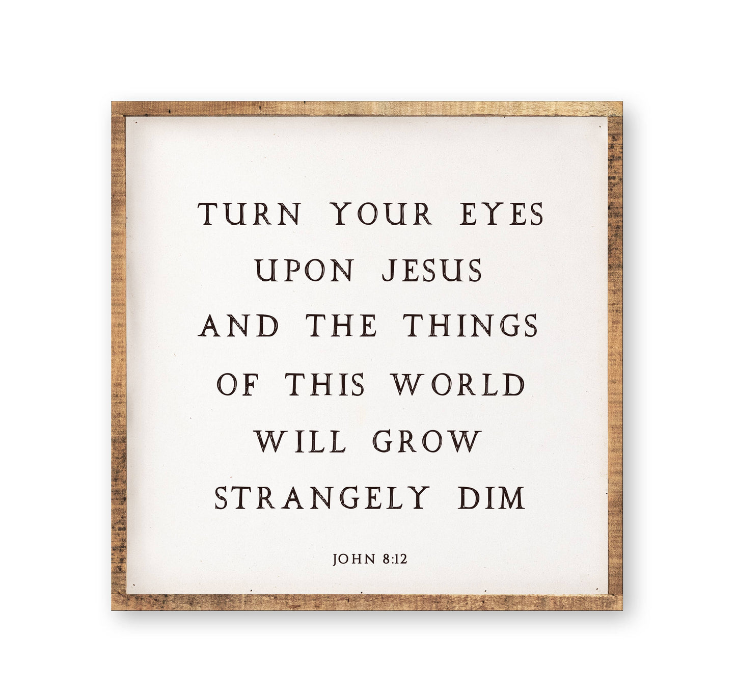 20 x 20" | Turn Your Eyes Upon Jesus