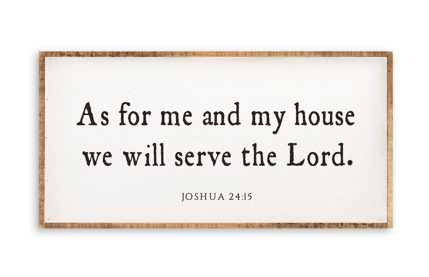 24 x 12" | As For Me And My House